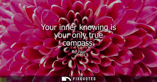 Small: Your inner knowing is your only true compass