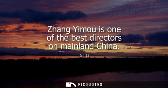 Small: Zhang Yimou is one of the best directors on mainland China