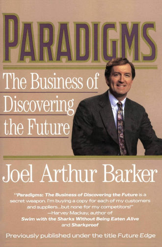 Paradigms: The Business of Discovering the Future by Joel A. Barker