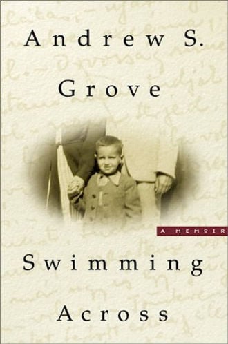 Swimming Across: A Memoir by Andy Grove