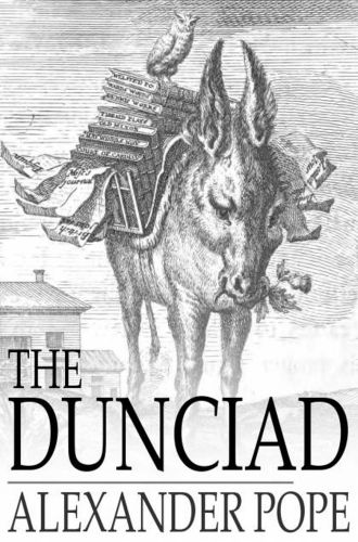 The Dunciad by Alexander Pope