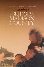 An Old Fashioned Love Story: Making 'The Bridges of Madison County' (small)