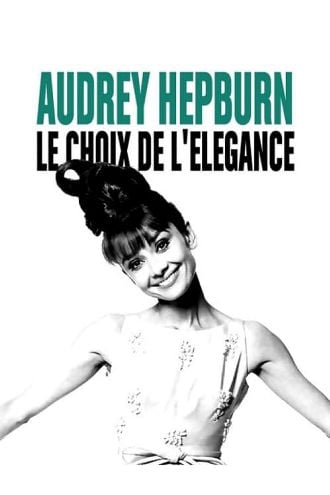 Audrey Hepburn, the choice of elegance Poster