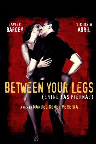 Between Your Legs Poster