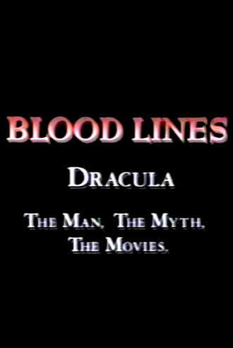 Blood Lines: Dracula - The Man. The Myth. The Movies. Poster