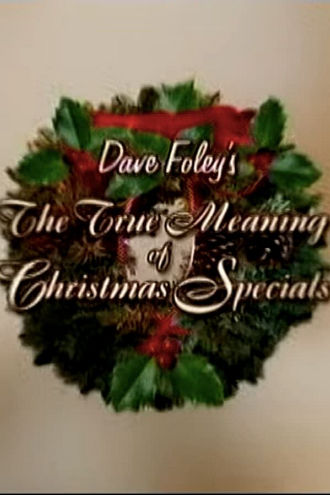 Dave Foley's The True Meaning of Christmas Specials Poster