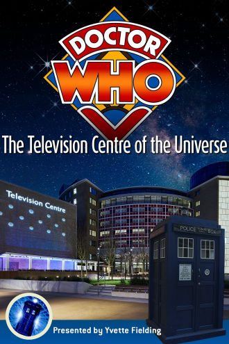 Doctor Who: The Television Centre of the Universe Poster