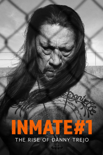 Inmate #1: The Rise of Danny Trejo Poster