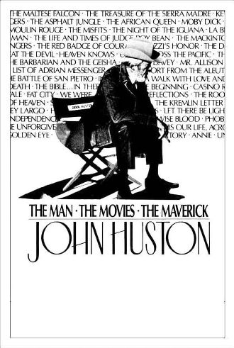 John Huston: The Man, the Movies, the Maverick Poster