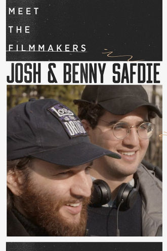 Meet the Filmmakers: Josh and Benny Safdie Poster