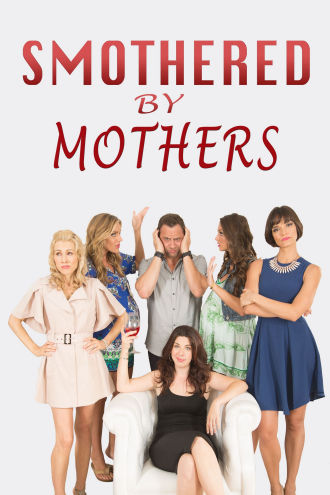 Smothered by Mothers Poster