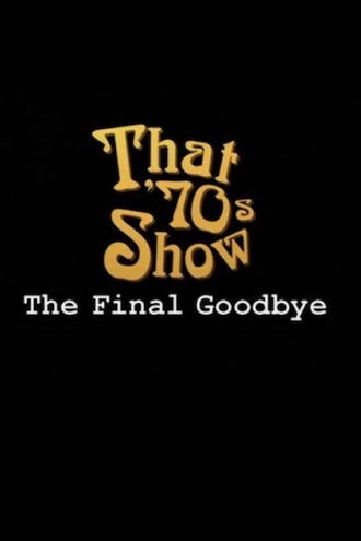 That '70s Show: The Final Goodbye Poster