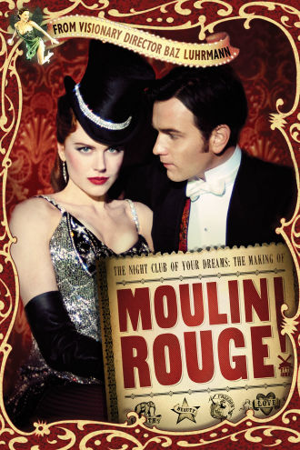 The Night Club of Your Dreams: The Making of 'Moulin Rouge' Poster