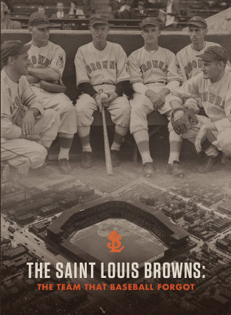 The Saint Louis Browns: The Team That Baseball Forgot Poster