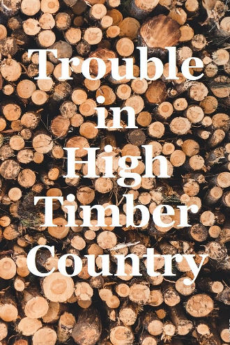 Trouble in High Timber Country Poster
