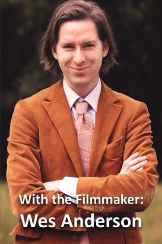 With the Filmmaker: Wes Anderson Poster