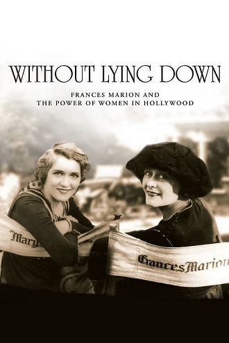 Without Lying Down: Frances Marion and the Power of Women in Hollywood Poster