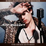 Born Again From The Rhythm: The Grace Outtakes (small)