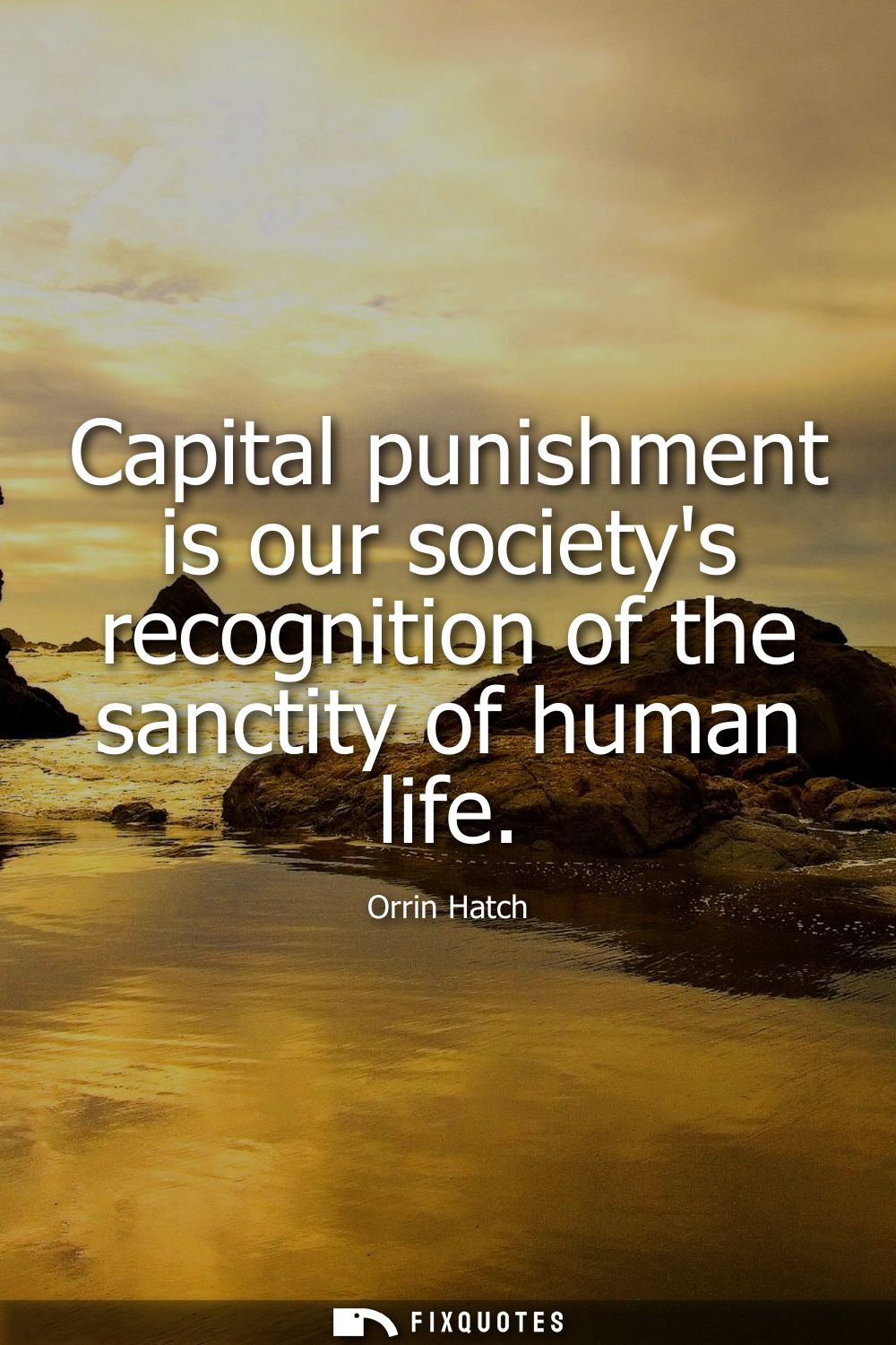 capital-punishment-is-our-society-s-recognition-of-the-sanct