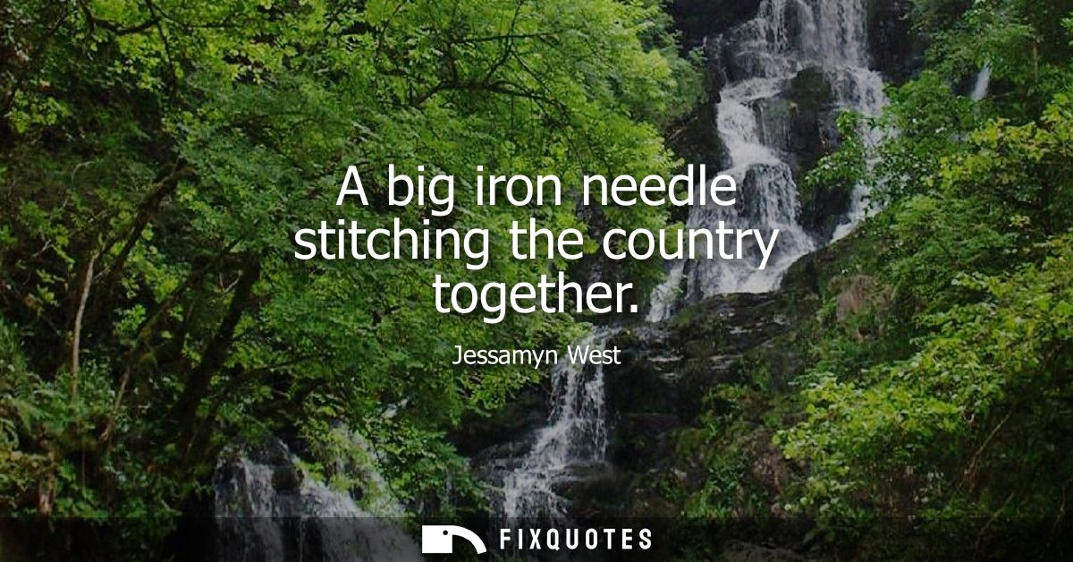 A big iron needle stitching the country together