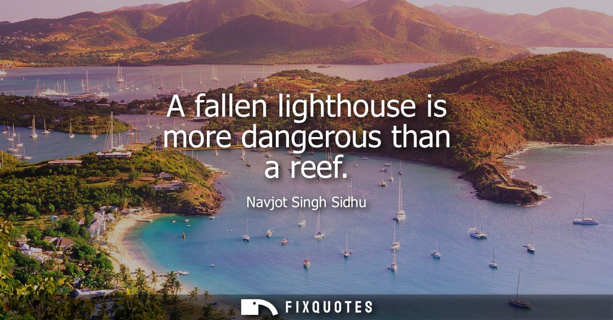 A fallen lighthouse is more dangerous than a reef