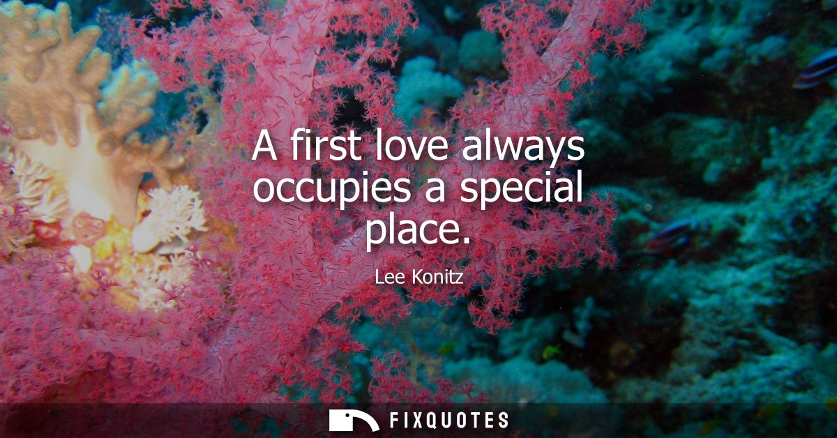 A first love always occupies a special place