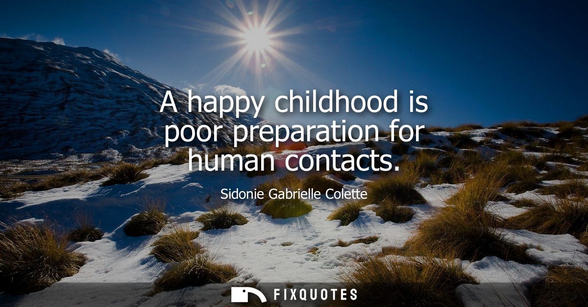 A happy childhood is poor preparation for human contacts