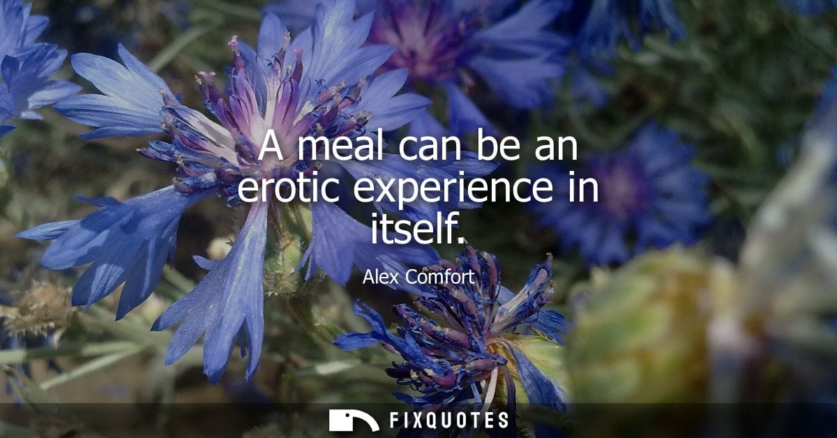 A meal can be an erotic experience in itself
