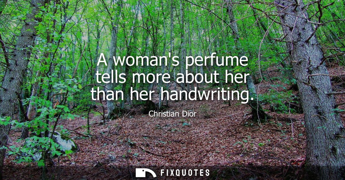A womans perfume tells more about her than her handwriting