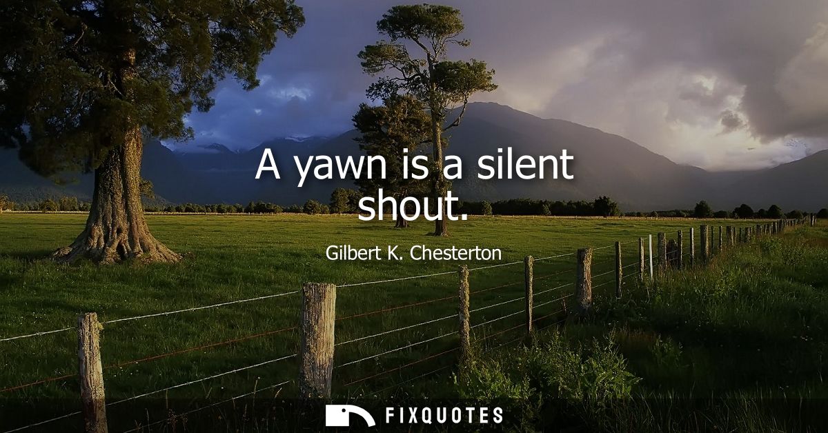 A yawn is a silent shout