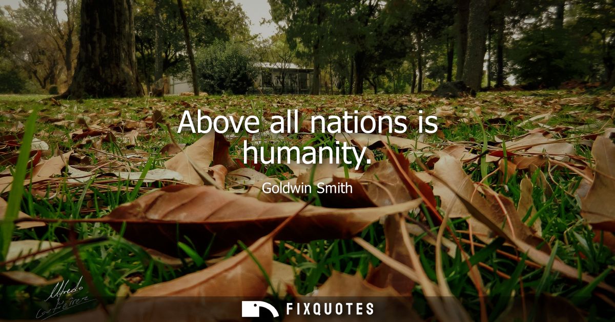 Above all nations is humanity