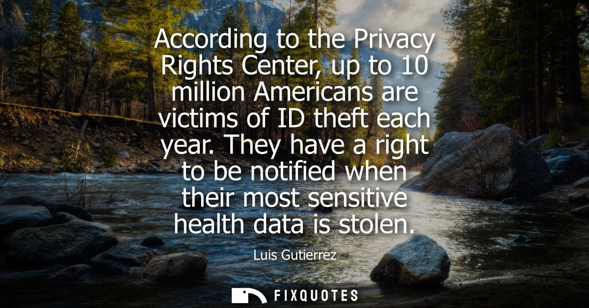 According to the Privacy Rights Center, up to 10 million Americans are victims of ID theft each year.