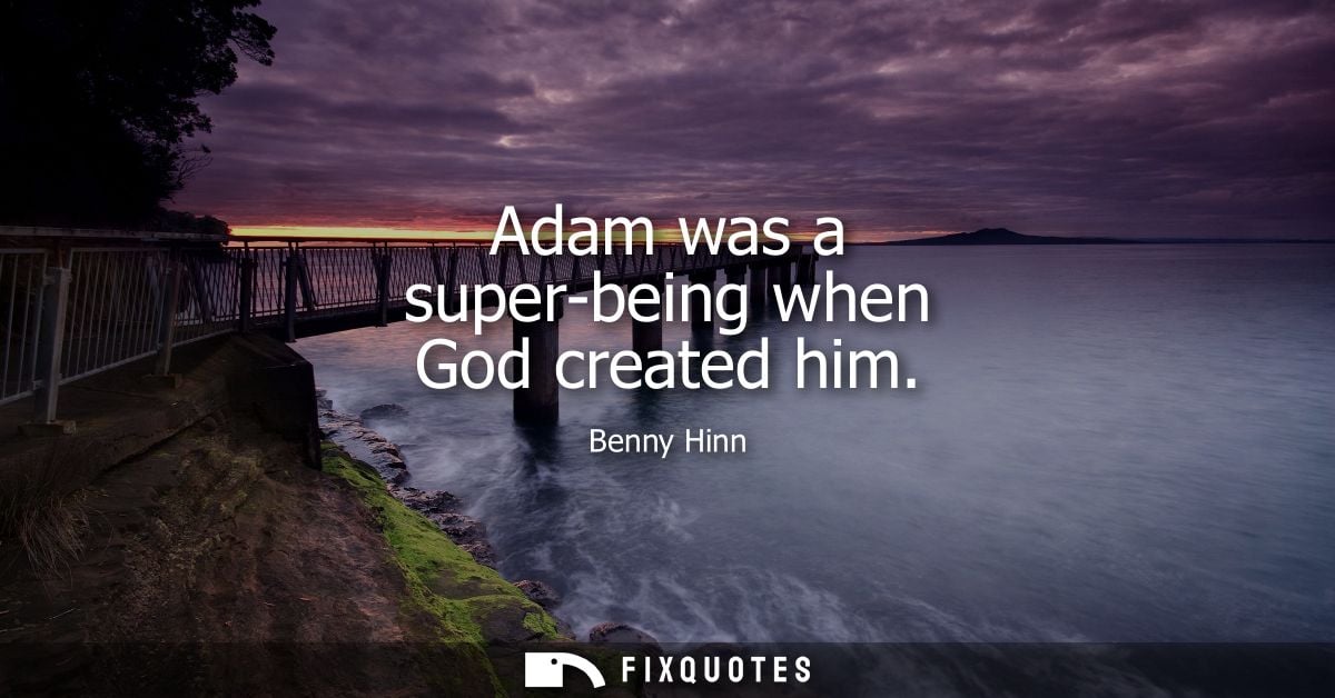 Adam was a super-being when God created him