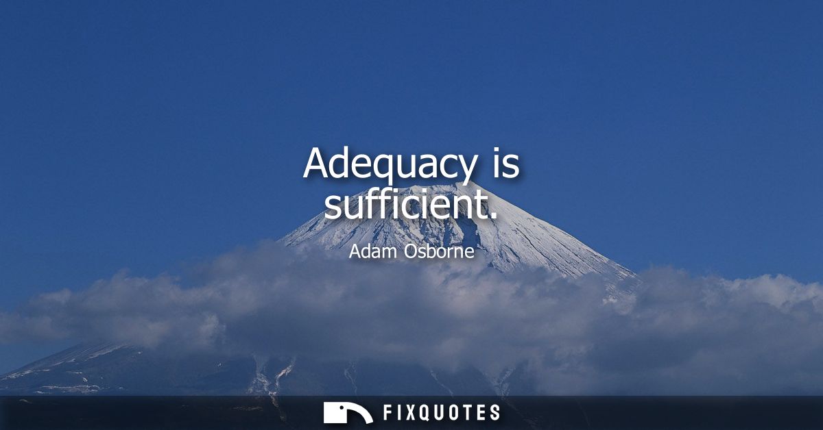 Adequacy is sufficient