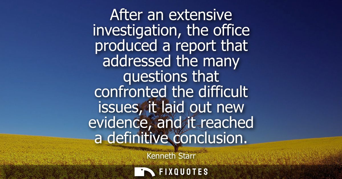 After an extensive investigation, the office produced a report that addressed the many questions that confronted the dif