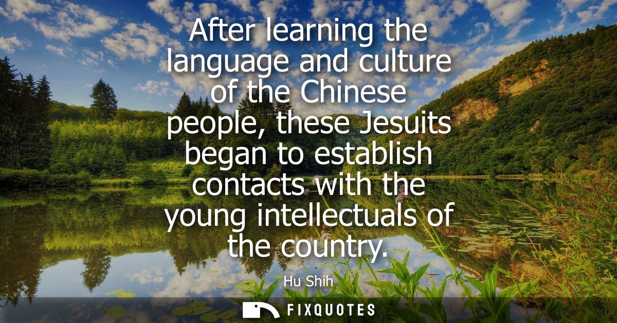 After learning the language and culture of the Chinese people, these Jesuits began to establish contacts with the young 