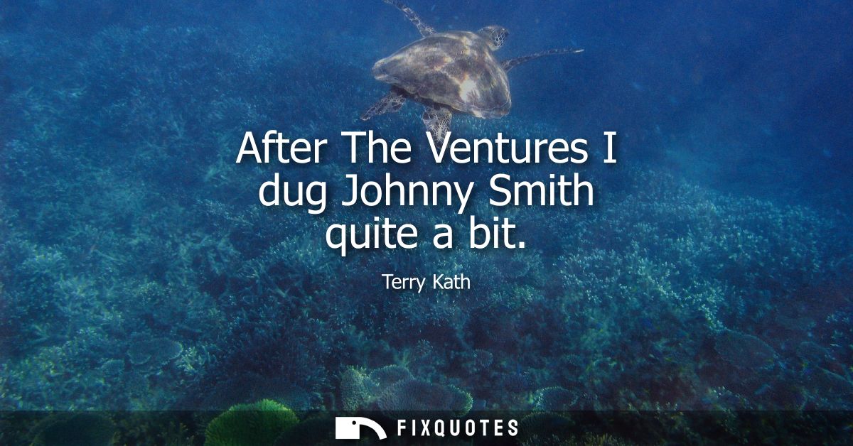 After The Ventures I dug Johnny Smith quite a bit