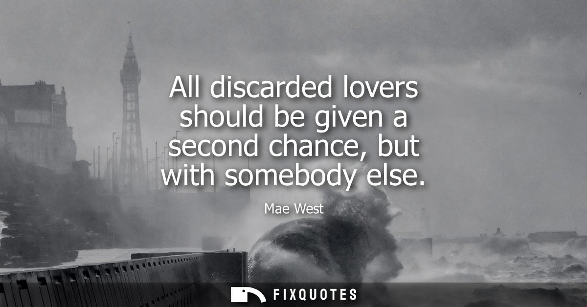 All discarded lovers should be given a second chance, but with somebody else