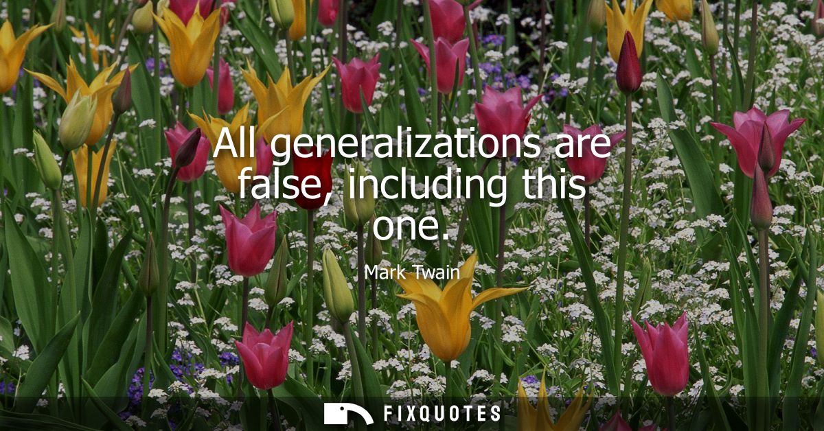 All generalizations are false, including this one