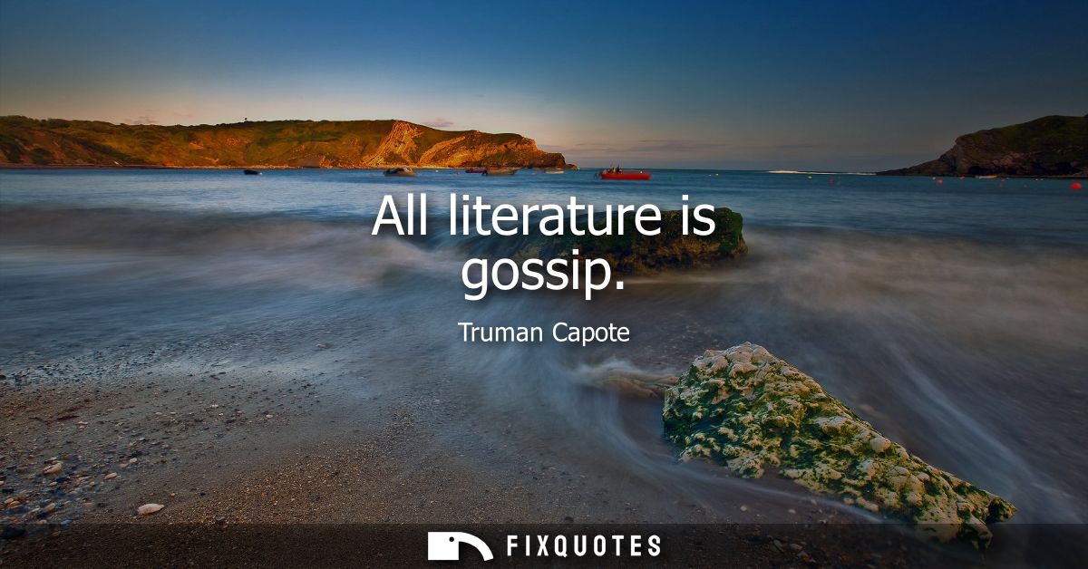 All literature is gossip