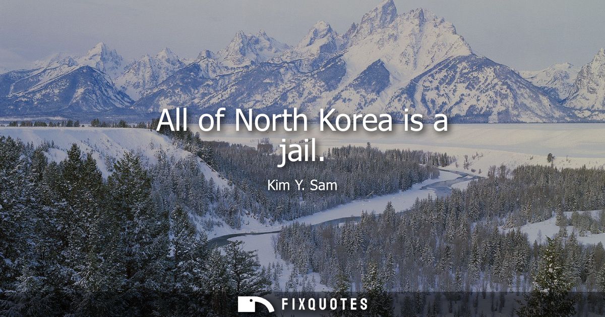 All of North Korea is a jail