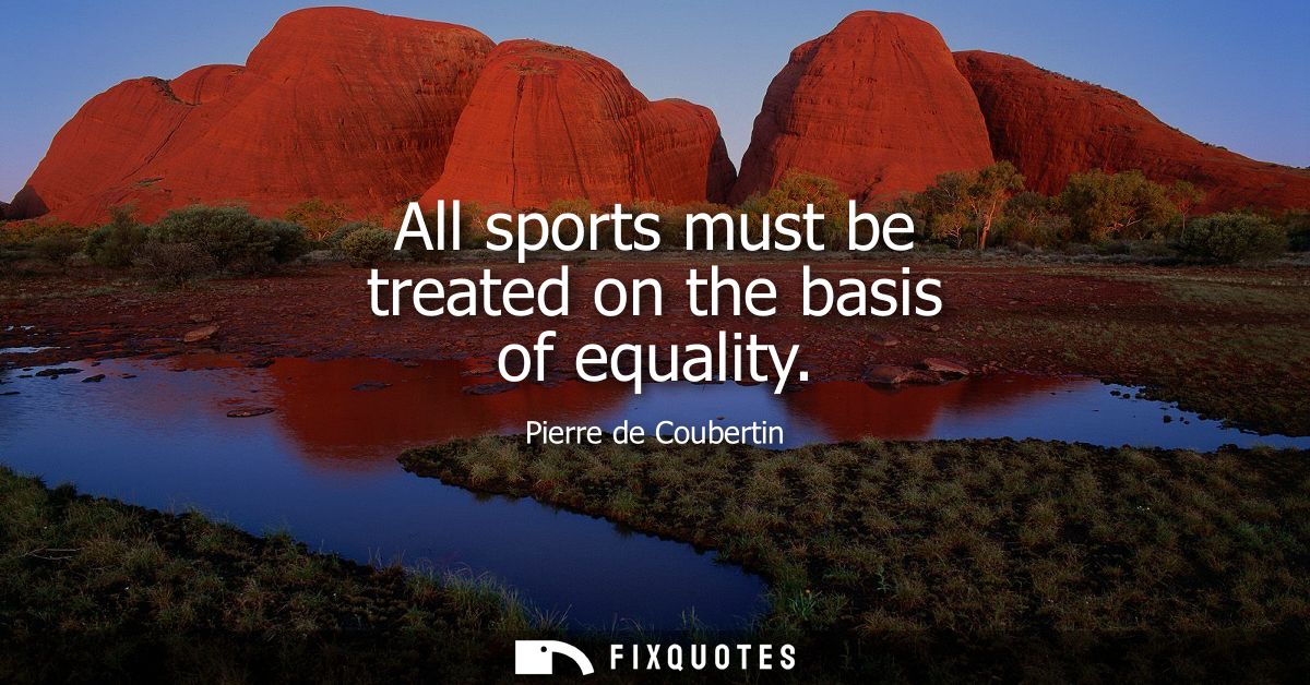 All sports must be treated on the basis of equality