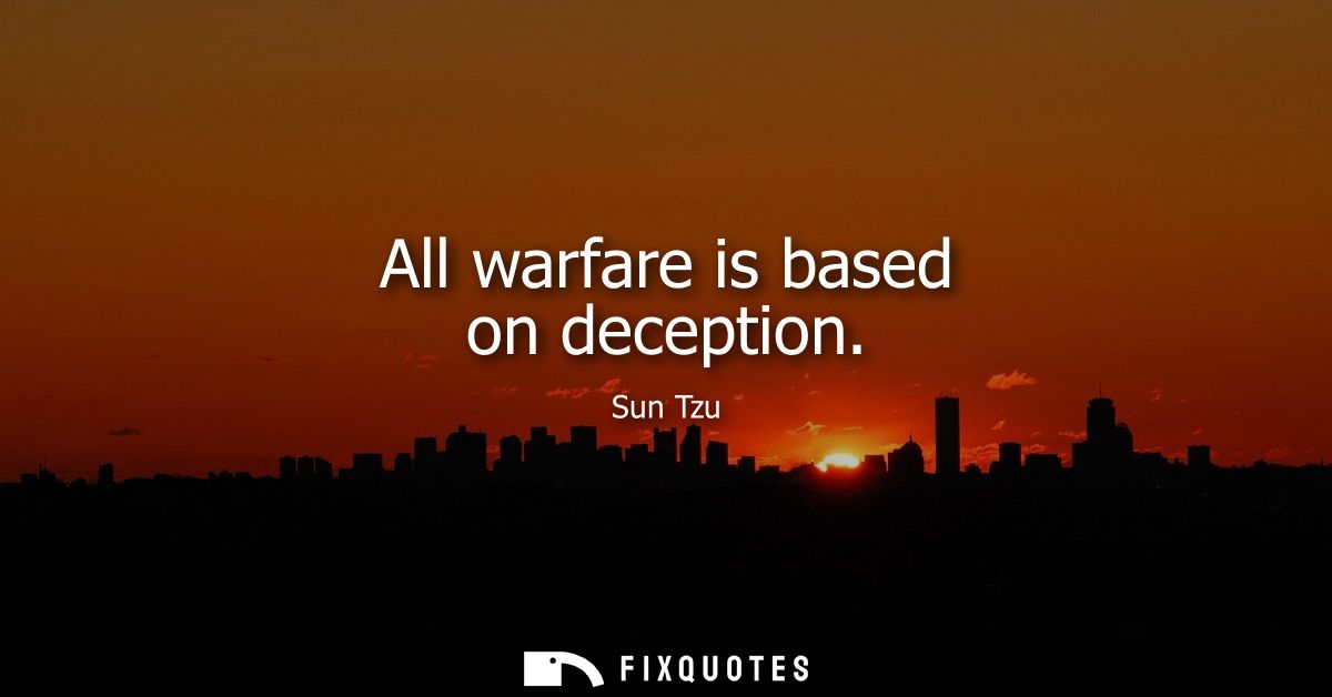 All warfare is based on deception