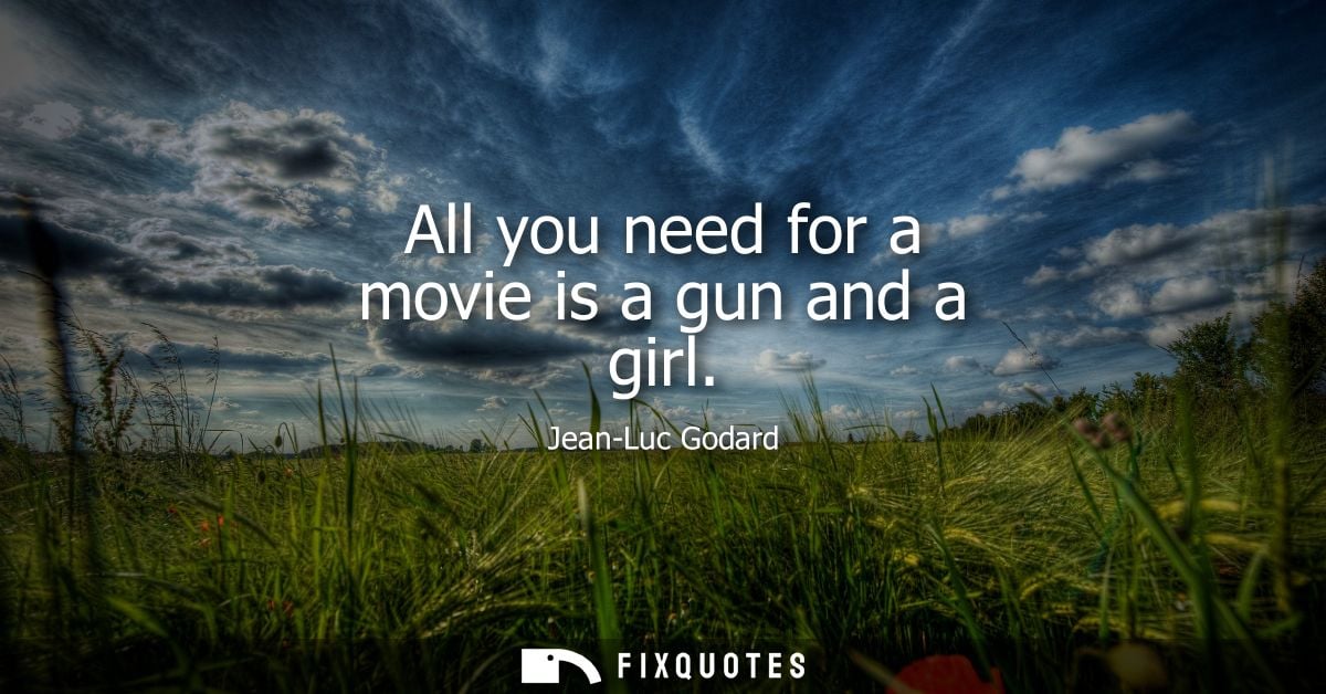 All you need for a movie is a gun and a girl