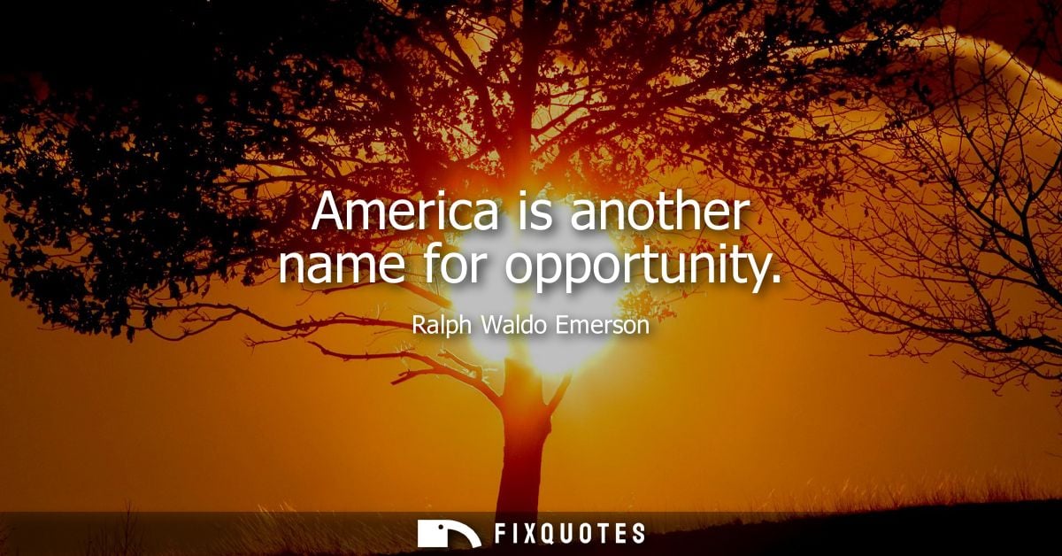 America is another name for opportunity