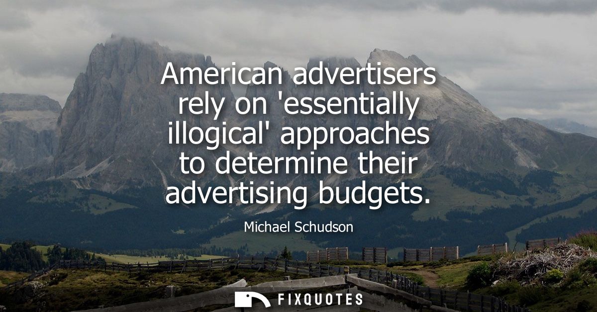 American advertisers rely on essentially illogical approaches to determine their advertising budgets