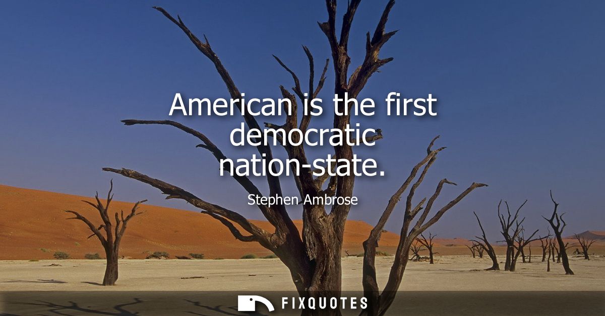 American is the first democratic nation-state