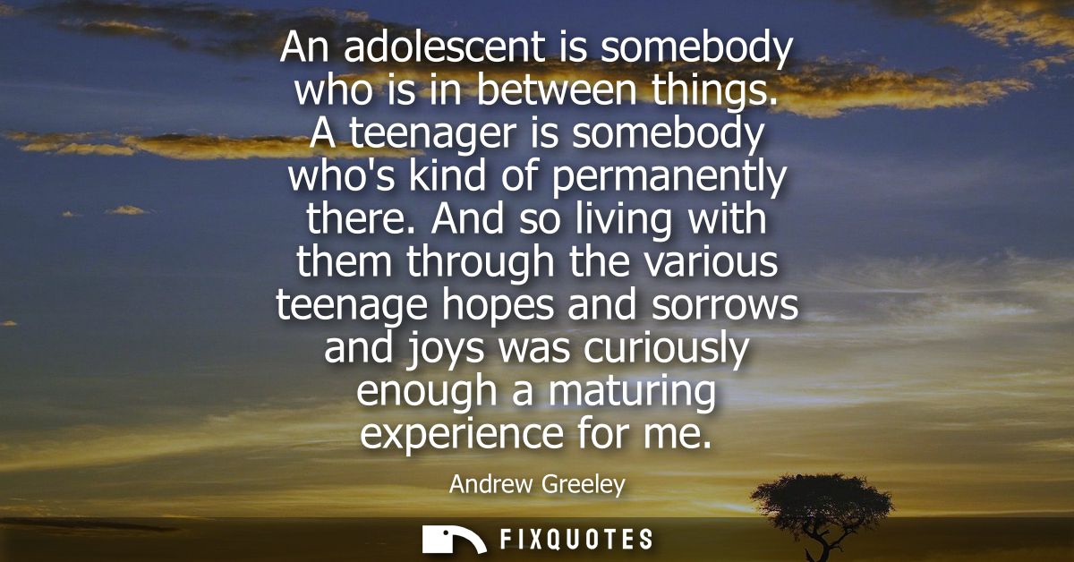 An adolescent is somebody who is in between things. A teenager is somebody whos kind of permanently there.