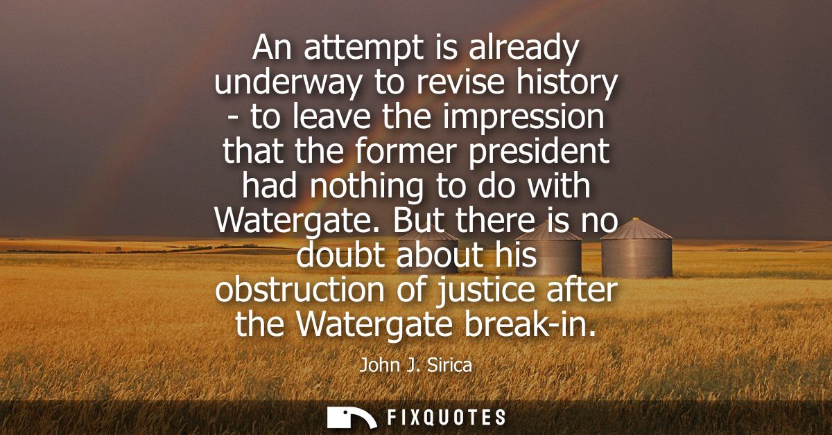 An attempt is already underway to revise history - to leave the impression that the former president had nothing to do w