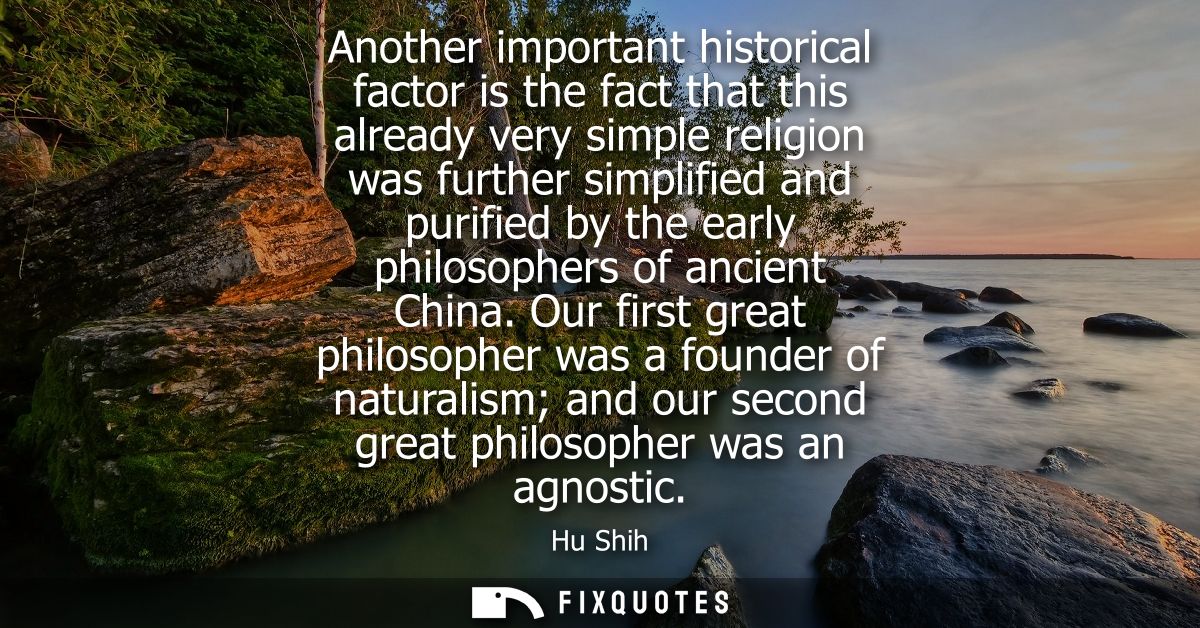 Another important historical factor is the fact that this already very simple religion was further simplified and purifi